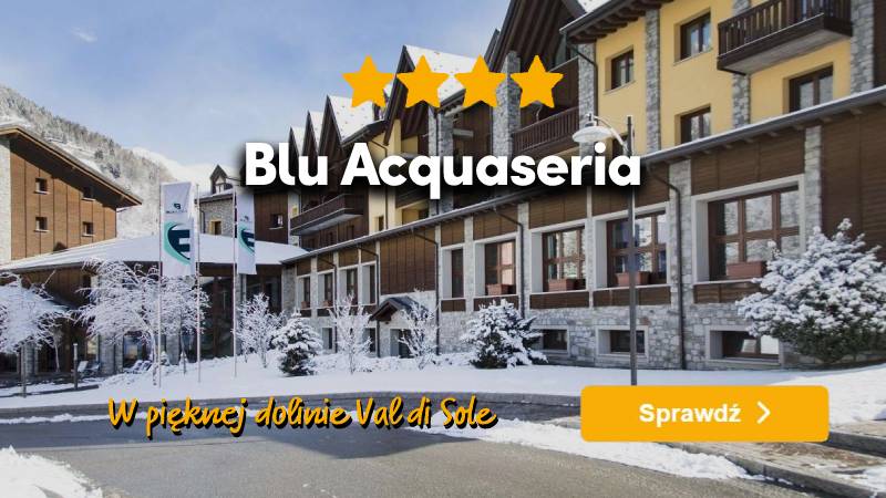 Hotel Blu Acquaseria Val Di Sole, Włochy